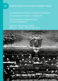 cover of the book An Institutional History of Italian Economics in the Interwar Period — Volume II: The Economics Profession and Fascist Institutions