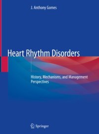 cover of the book Heart Rhythm Disorders: History, Mechanisms, and Management Perspectives