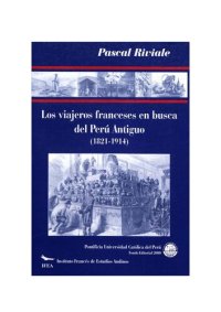 cover of the book Los viajeros franceses en busca del Perú antiguo (1821-1914)