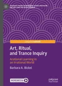 cover of the book Art, Ritual, and Trance Inquiry: Arational Learning in an Irrational World