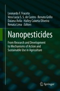 cover of the book Nanopesticides: From Research and Development to Mechanisms of Action and Sustainable Use in Agriculture