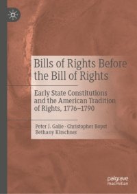 cover of the book Bills of Rights Before the Bill of Rights: Early State Constitutions and the American Tradition of Rights, 1776-1790