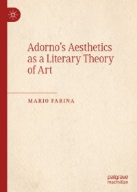 cover of the book Adorno’s Aesthetics as a Literary Theory of Art