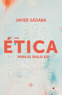 cover of the book Una ética para el siglo XXI