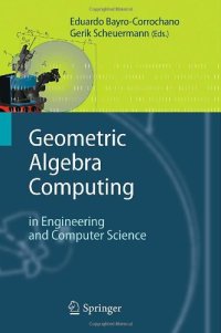 cover of the book Geometric algebra computing: in engineering and computer science