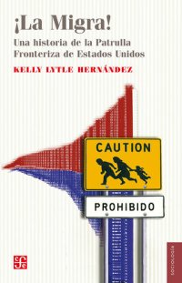 cover of the book ¡La migra! Una historia de la patrulla fronteriza de Estados Unidos