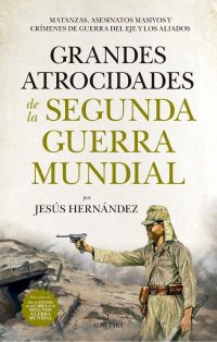 cover of the book Grandes atrocidades de la Segunda Guerra Mundial