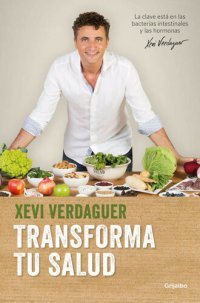 cover of the book Transforma tu salud: La clave está en las bacterias intestinales y las hormonas