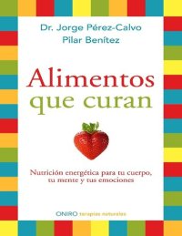 cover of the book Alimentos que curan: Nutrició energética para tu cuerpo, tu mente y tus emociones (Spanish Edition)