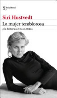 cover of the book La mujer temblorosa o la historia de mis nervios