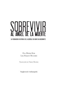 cover of the book Sobrevivir al ángel de la muerte: La verdadera historia de la gemela Eva Kor en Auschwitz