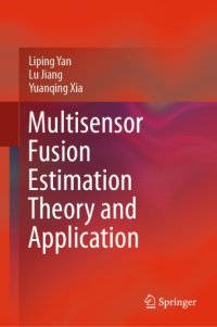 cover of the book Multisensor Fusion Estimation Theory and Application