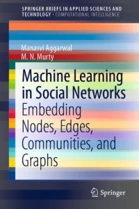 cover of the book Machine Learning in Social Networks: Embedding Nodes, Edges, Communities, and Graphs