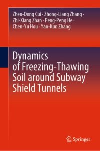 cover of the book Dynamics of Freezing-Thawing Soil around Subway Shield Tunnels