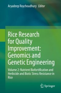 cover of the book Rice Research for Quality Improvement: Genomics and Genetic Engineering: Volume 2: Nutrient Biofortification and Herbicide and Biotic Stress Resistance in Rice