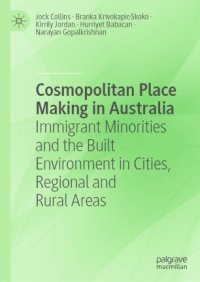 cover of the book Cosmopolitan Place Making in Australia: Immigrant Minorities and the Built Environment in Cities, Regional and Rural Areas