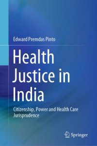 cover of the book Health Justice in India: Citizenship, Power and Health Care Jurisprudence