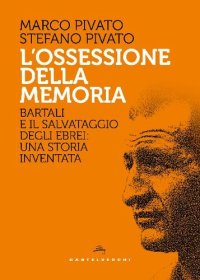 cover of the book L'ossessione della memoria. Bartali e il salvataggio degli ebrei: una storia inventata