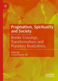 cover of the book Pragmatism, Spirituality and Society: Border Crossings, Transformations and Planetary Realizations