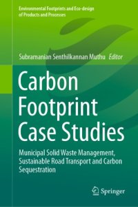 cover of the book Carbon Footprint Case Studies: Municipal Solid Waste Management, Sustainable Road Transport and Carbon Sequestration