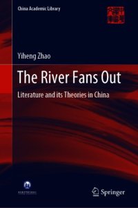 cover of the book The River Fans Out: Literature and its Theories in China