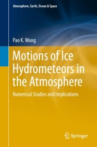 cover of the book Motions of Ice Hydrometeors in the Atmosphere : Numerical Studies and Implications