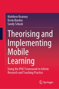 cover of the book Theorising and Implementing Mobile Learning: Using the iPAC Framework to Inform Research and Teaching Practice