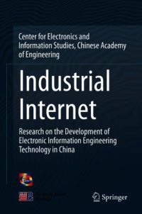 cover of the book Industrial Internet: Research on the Development of Electronic Information Engineering Technology in China