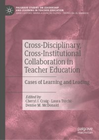 cover of the book Cross-Disciplinary, Cross-Institutional Collaboration in Teacher Education: Cases of Learning and Leading