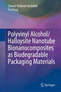 cover of the book Polyvinyl Alcohol/Halloysite Nanotube Bionanocomposites as Biodegradable Packaging Materials