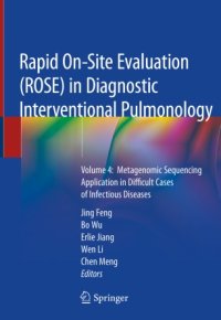 cover of the book Rapid On-Site Evaluation (ROSE) in Diagnostic Interventional Pulmonology: Volume 4: Metagenomic Sequencing Application in Difficult Cases of Infectious Diseases