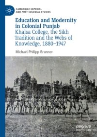 cover of the book Education and Modernity in Colonial Punjab: Khalsa College, the Sikh Tradition and the Webs of Knowledge, 1880-1947