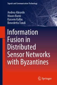 cover of the book Information Fusion in Distributed Sensor Networks with Byzantines