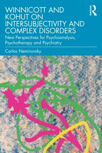 cover of the book Winnicott and Kohut on intersubjectivity and complex disorders : new perspectives for psychoanalysis, psychotherapy and psychiatry