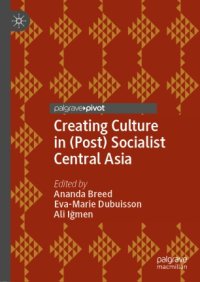 cover of the book Creating Culture in (Post) Socialist Central Asia