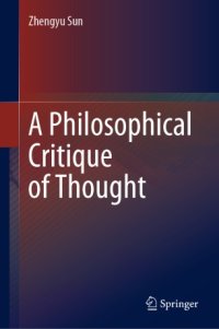 cover of the book A Philosophical Critique of Thought