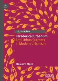 cover of the book Paradoxical Urbanism: Anti-Urban Currents in Modern Urbanism