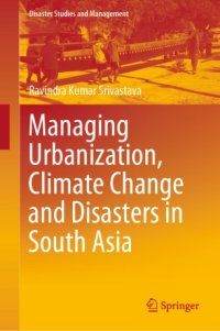 cover of the book Managing Urbanization, Climate Change and Disasters in South Asia