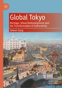 cover of the book Global Tokyo: Heritage, Urban Redevelopment and the Transformation of Authenticity