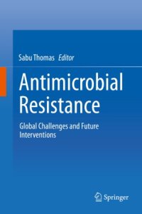 cover of the book Antimicrobial Resistance: Global Challenges and Future Interventions