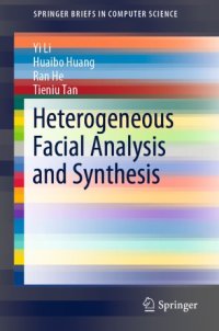 cover of the book Heterogeneous Facial Analysis and Synthesis