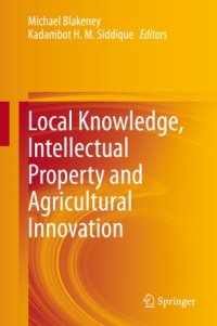 cover of the book Local Knowledge, Intellectual Property and Agricultural Innovation