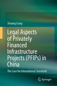 cover of the book Legal Aspects of Privately Financed Infrastructure Projects (PFIPs) in China: The Case for International Standards