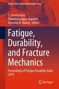 cover of the book Fatigue, Durability, and Fracture Mechanics: Proceedings of Fatigue Durability India 2019