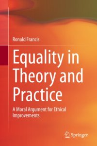 cover of the book Equality in Theory and Practice: A Moral Argument for Ethical Improvements