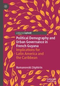 cover of the book Political Demography and Urban Governance in French Guyana: Implications for Latin America and the Caribbean