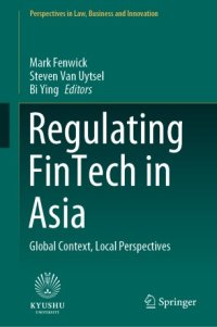 cover of the book Regulating FinTech in Asia: Global Context, Local Perspectives