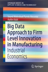 cover of the book Big Data Approach to Firm Level Innovation in Manufacturing: Industrial Economics