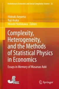 cover of the book Complexity, Heterogeneity, and the Methods of Statistical Physics in Economics: Essays in Memory of Masanao Aoki