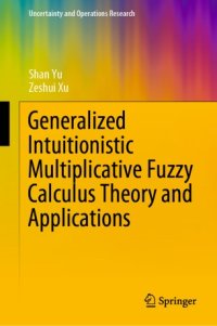 cover of the book Generalized Intuitionistic Multiplicative Fuzzy Calculus Theory and Applications